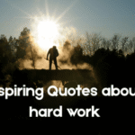 Inspiring Quotes about hard work