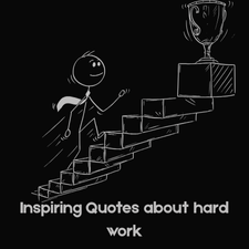 Inspiring Quotes about hard work