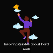 Inspiring Quotes about hard work