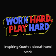 Inspiring Quotes about hard work