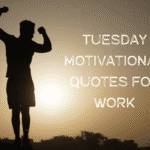 Tuesday Motivational Quotes for Work